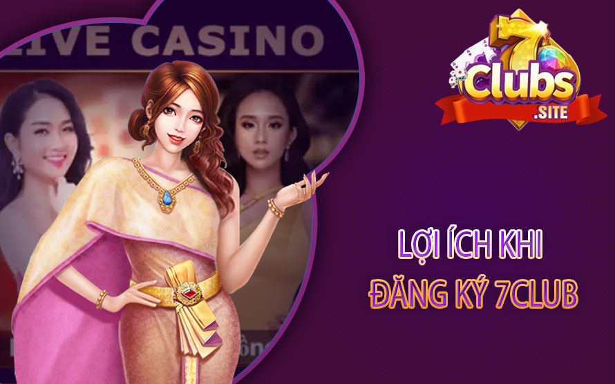 Lợi ích khi đăng ký 7Club